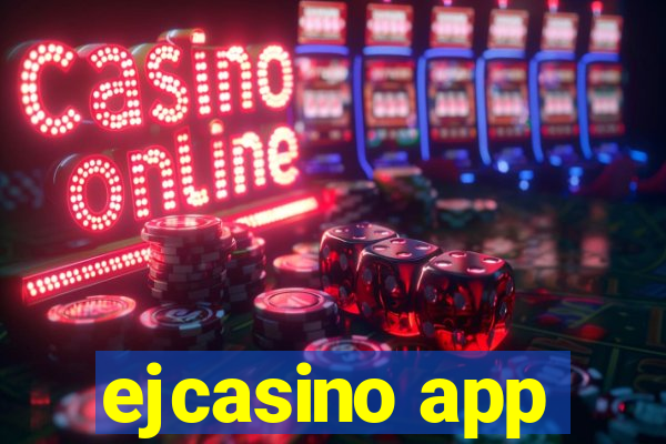 ejcasino app